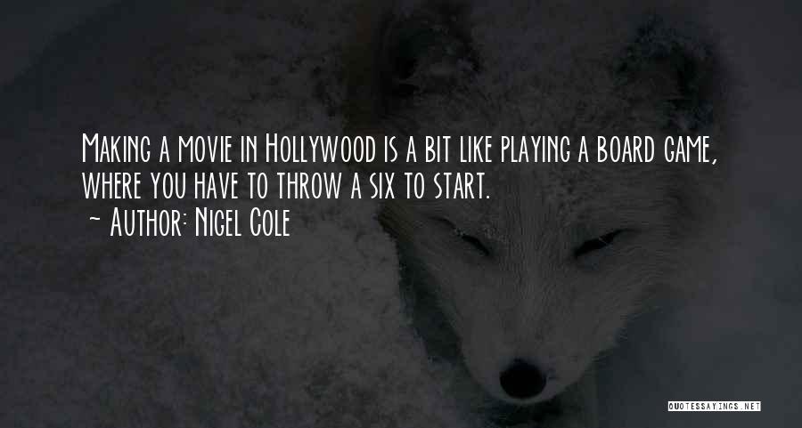 Movie Making Quotes By Nigel Cole