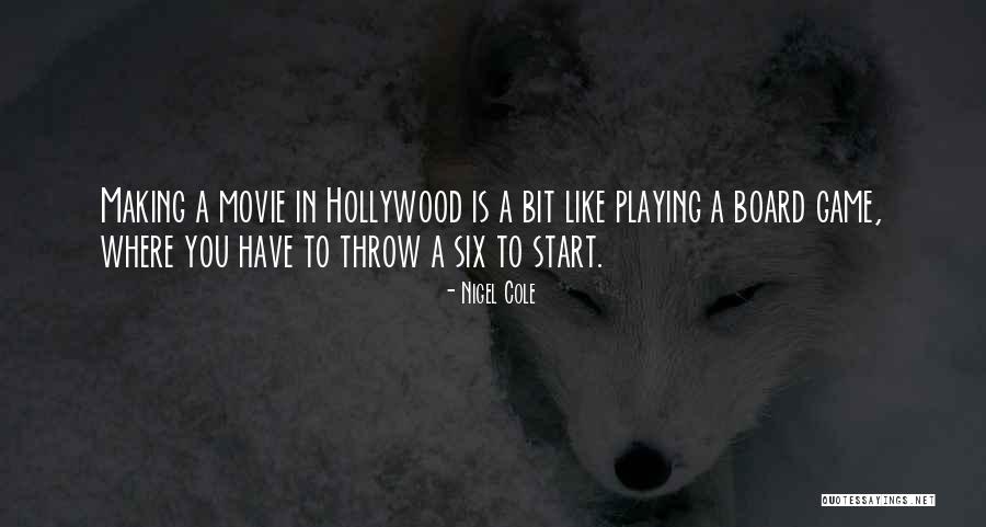 Movie Making Quotes By Nigel Cole Movie Making Quotes By Nigel Cole