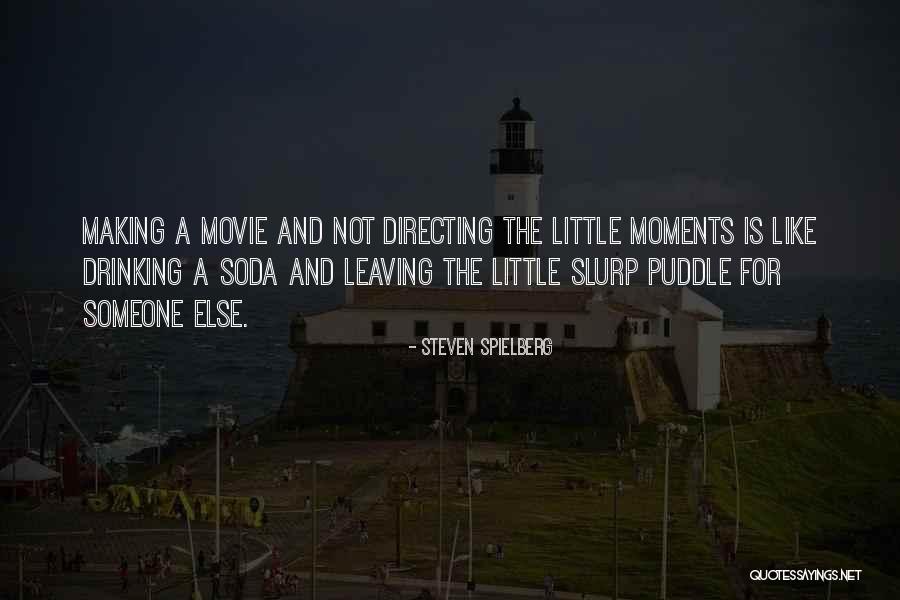 Movie Making Quotes By Steven Spielberg Movie Making Quotes By Steven Spielberg