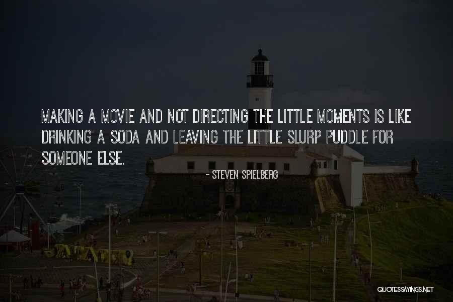 Movie Making Quotes By Steven Spielberg