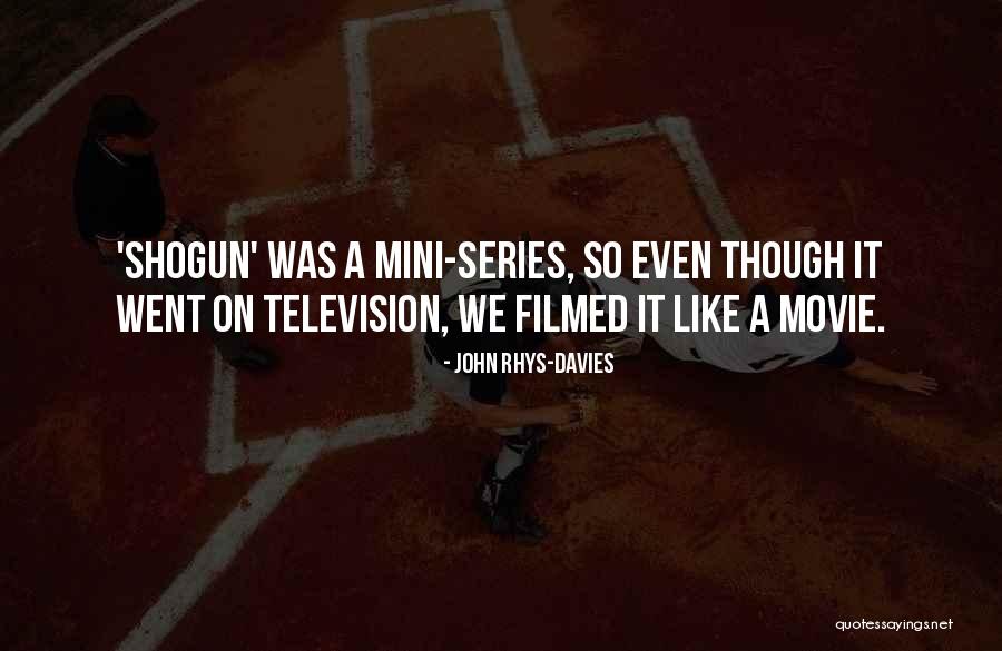 Movie Mini Series Quotes By John Rhys-Davies Movie Mini Series Quotes By John Rhys-Davies