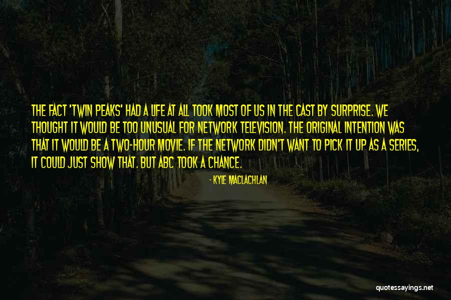 Movie Network Quotes By Kyle MacLachlan Movie Network Quotes By Kyle MacLachlan