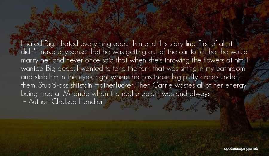 Movie One Line Quotes By Chelsea Handler