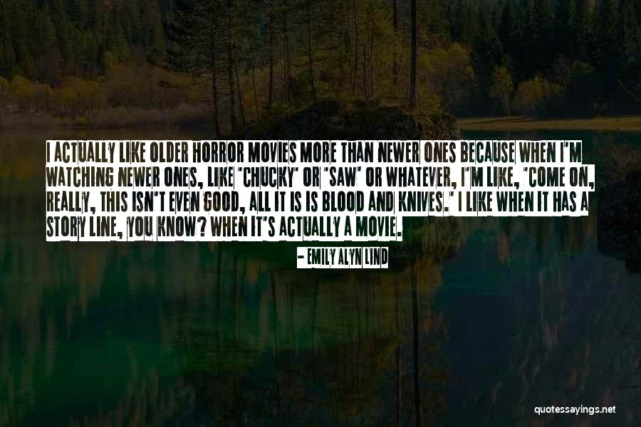 Movie One Line Quotes By Emily Alyn Lind