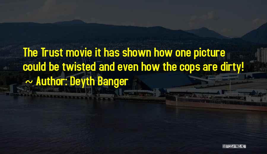 Movie Picture Quotes By Deyth Banger