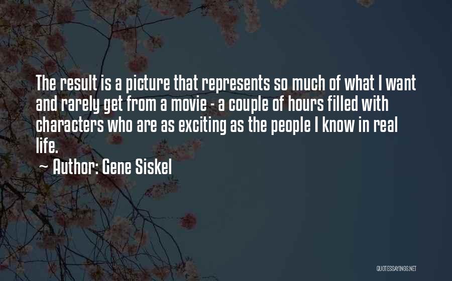 Movie Picture Quotes By Gene Siskel