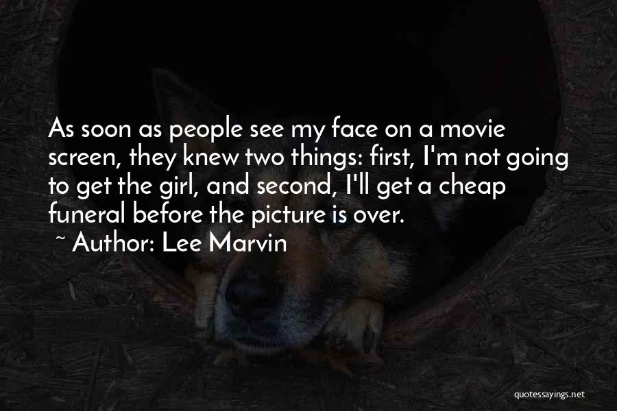 Movie Picture Quotes By Lee Marvin