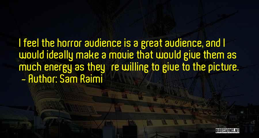 Movie Picture Quotes By Sam Raimi