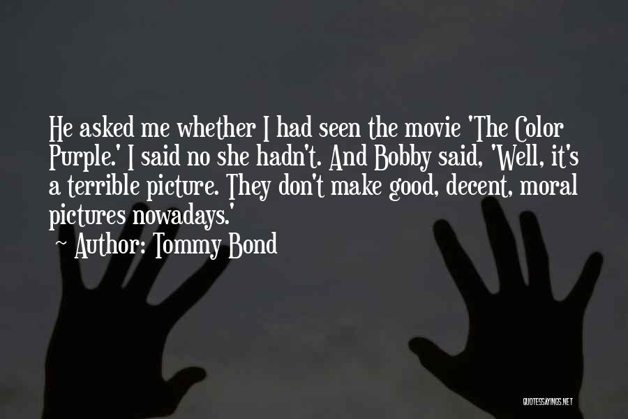 Movie Picture Quotes By Tommy Bond