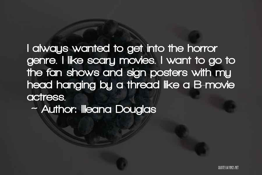 Movie Posters Quotes By Illeana Douglas