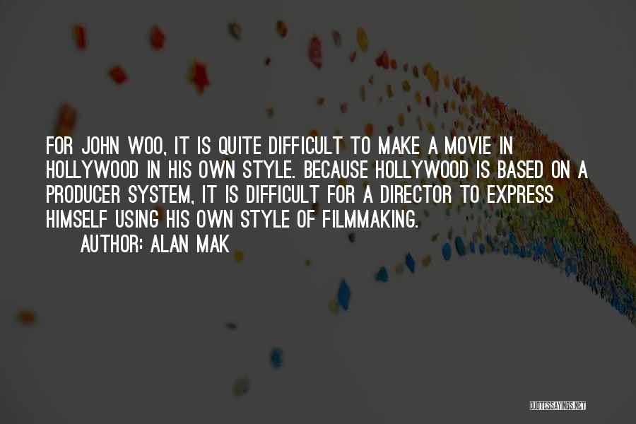 Movie Producer Quotes By Alan Mak