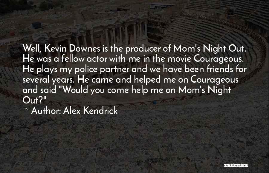 Movie Producer Quotes By Alex Kendrick