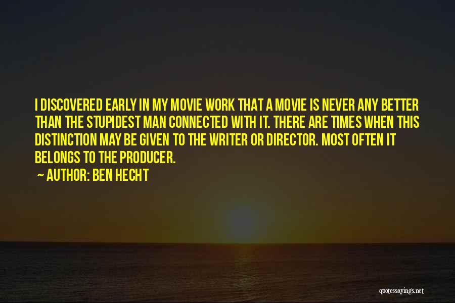 Movie Producer Quotes By Ben Hecht