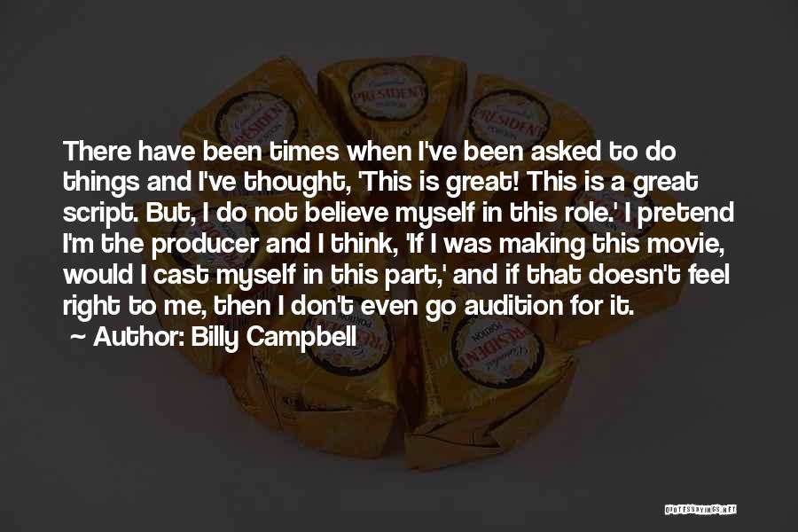 Movie Producer Quotes By Billy Campbell