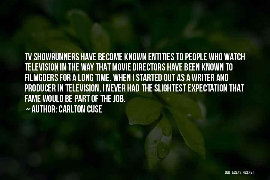 Movie Producer Quotes By Carlton Cuse