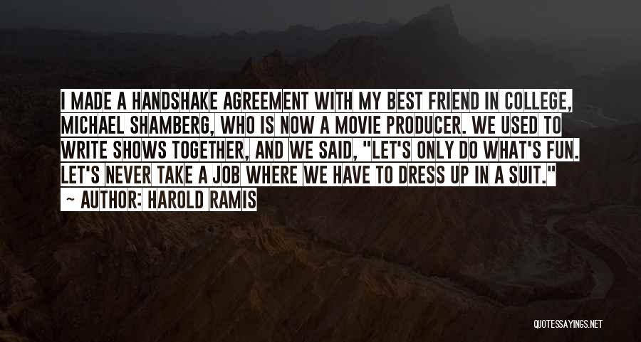 Movie Producer Quotes By Harold Ramis