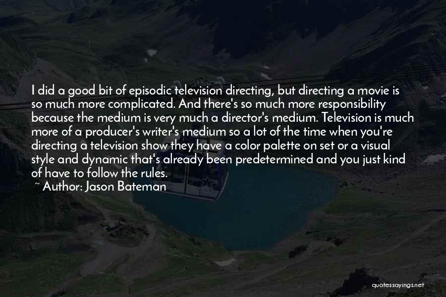 Movie Producer Quotes By Jason Bateman
