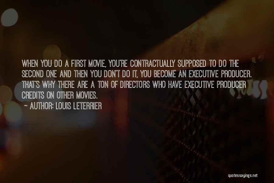 Movie Producer Quotes By Louis Leterrier