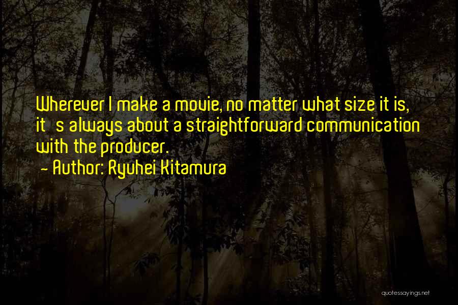 Movie Producer Quotes By Ryuhei Kitamura