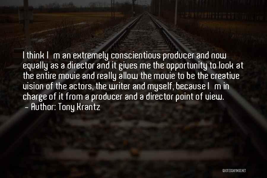 Movie Producer Quotes By Tony Krantz