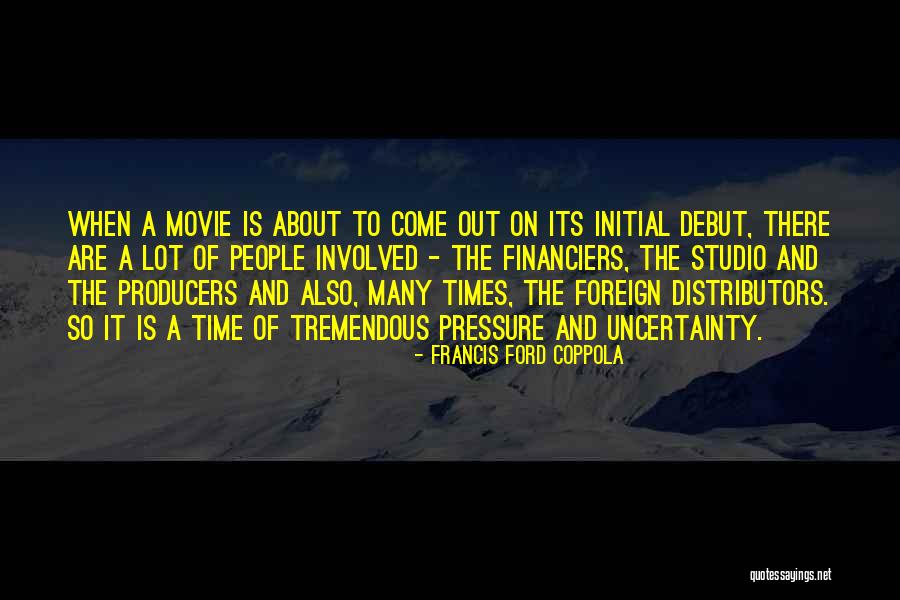 Movie Producers Quotes By Francis Ford Coppola Movie Producers Quotes By Francis Ford Coppola