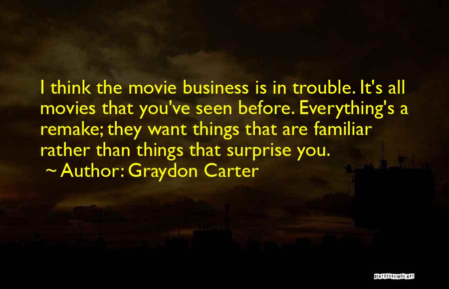 Movie Quotes By Graydon Carter Movie Quotes By Graydon Carter