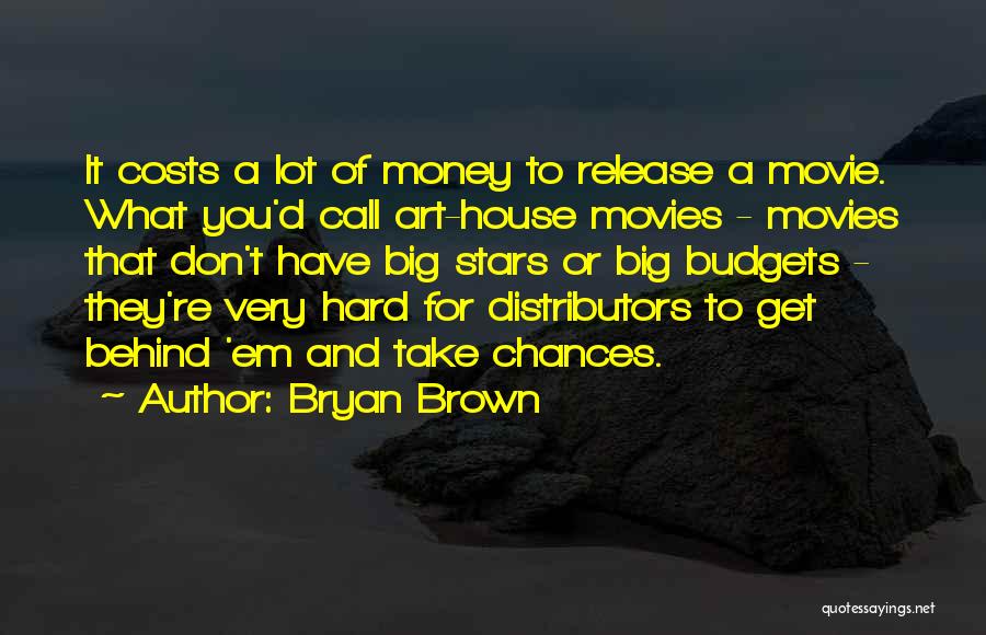 Movie Release Quotes By Bryan Brown