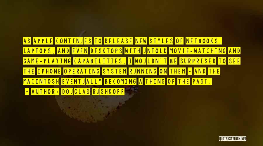 Movie Release Quotes By Douglas Rushkoff