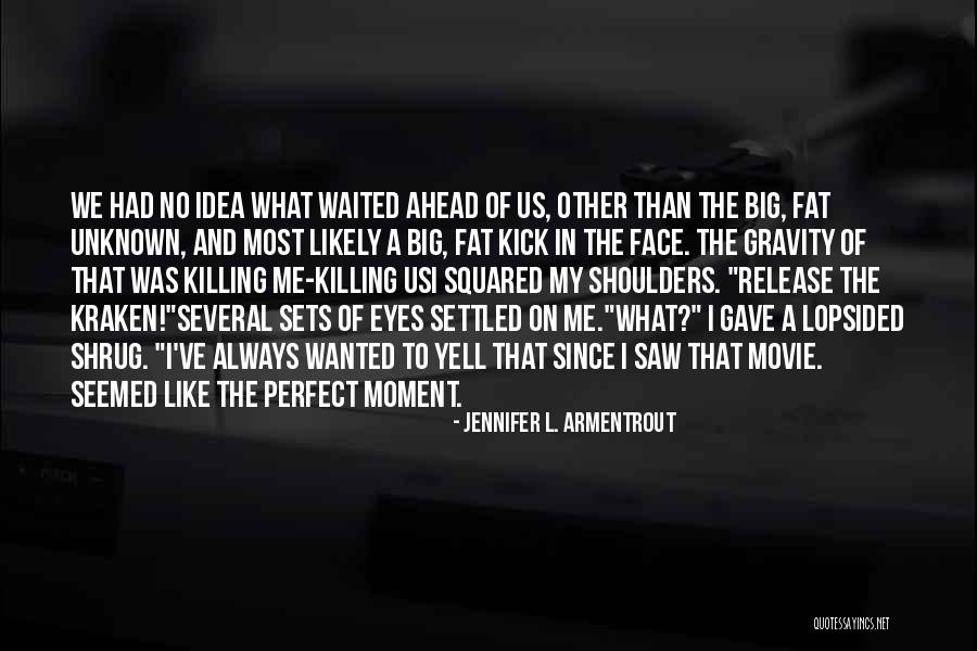 Movie Release Quotes By Jennifer L. Armentrout