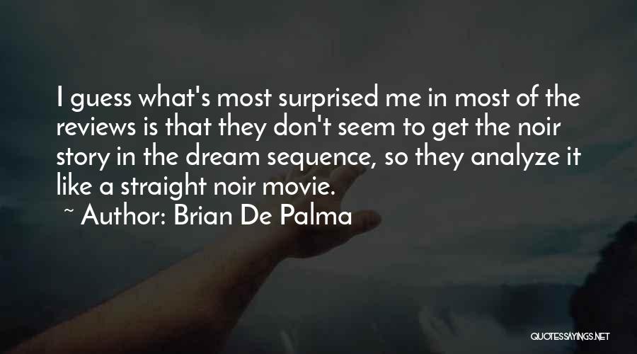 Movie Reviews Quotes By Brian De Palma