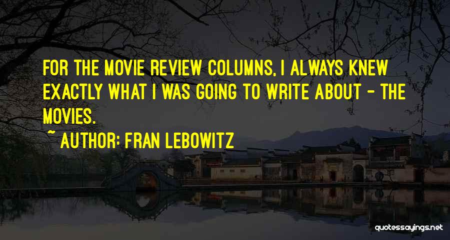 Movie Reviews Quotes By Fran Lebowitz