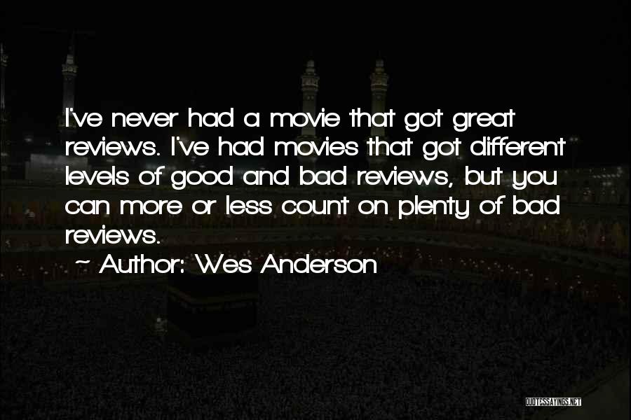 Movie Reviews Quotes By Wes Anderson