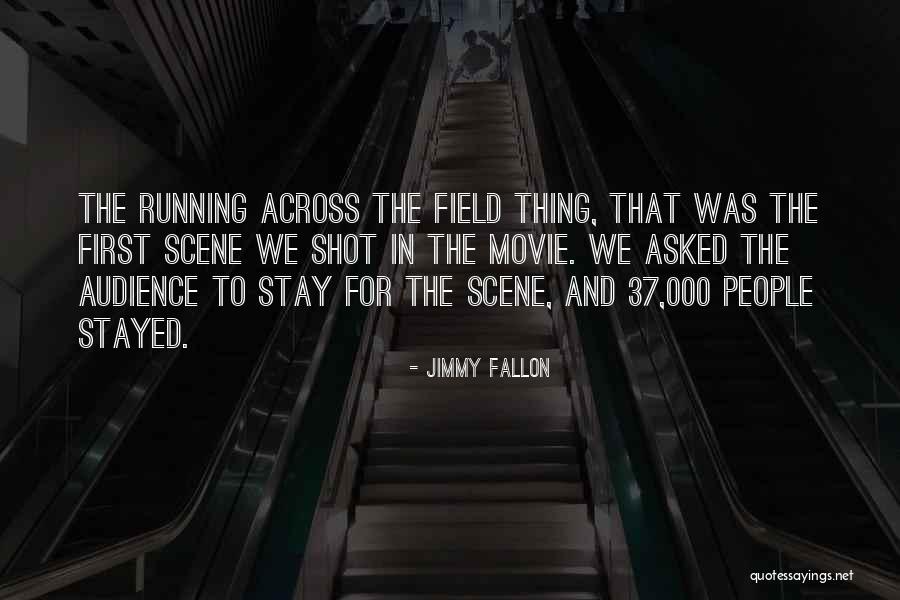 Movie Running Quotes By Jimmy Fallon Movie Running Quotes By Jimmy Fallon