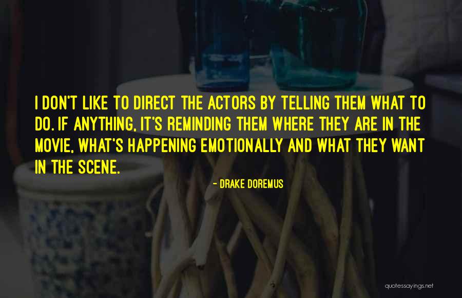 Movie Scene Quotes By Drake Doremus