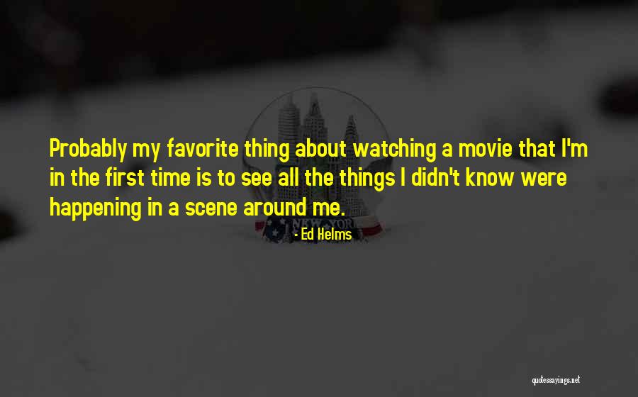 Movie Scene Quotes By Ed Helms