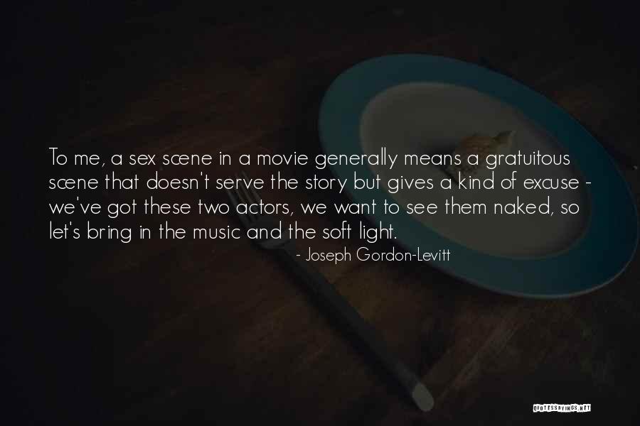 Movie Scene Quotes By Joseph Gordon-Levitt