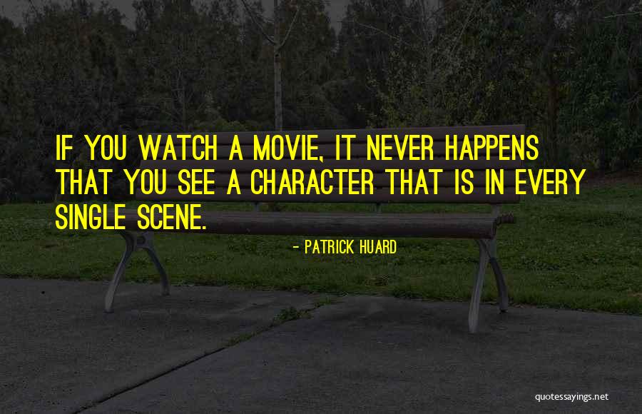 Movie Scene Quotes By Patrick Huard