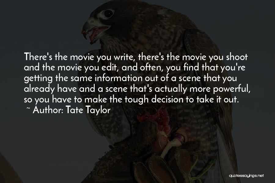Movie Scene Quotes By Tate Taylor