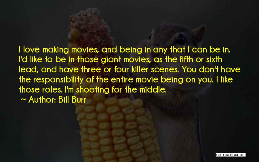 Movie Scenes Quotes By Bill Burr