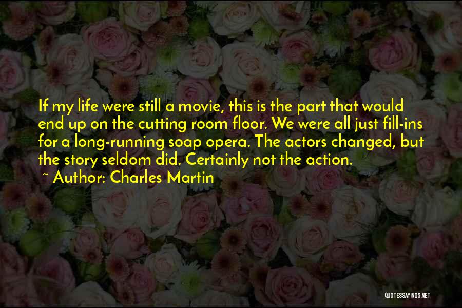 Movie Scenes Quotes By Charles Martin