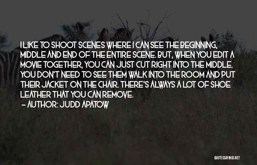 Movie Scenes Quotes By Judd Apatow