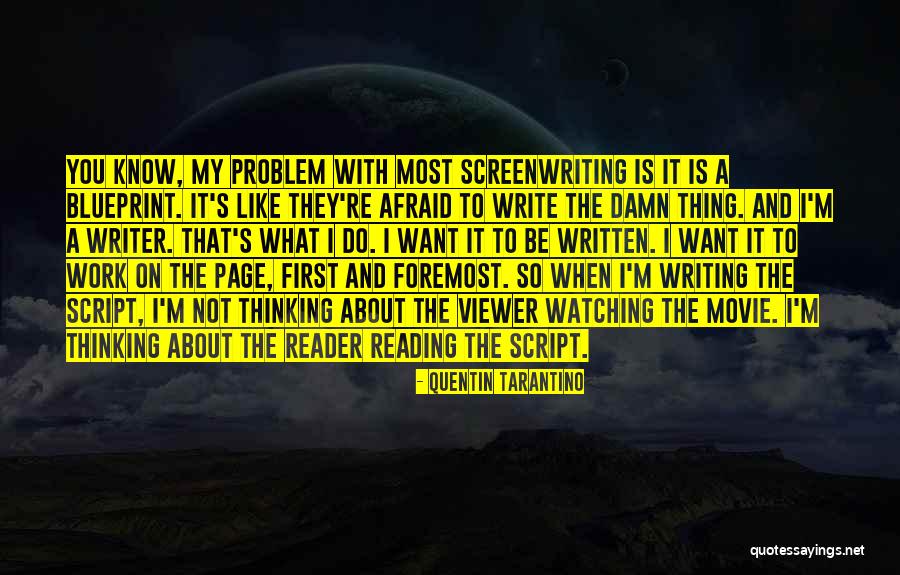 Movie Script Writing Quotes By Quentin Tarantino Movie Script Writing Quotes By Quentin Tarantino