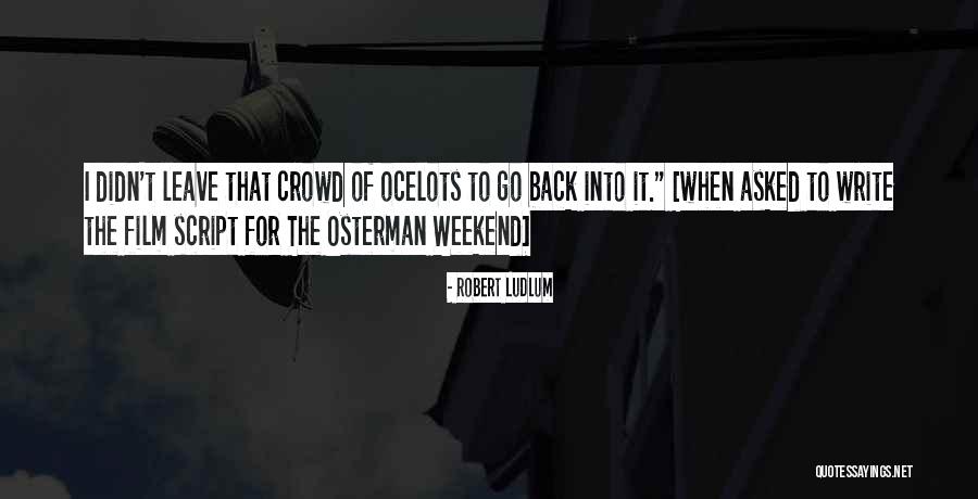 Movie Script Writing Quotes By Robert Ludlum Movie Script Writing Quotes By Robert Ludlum