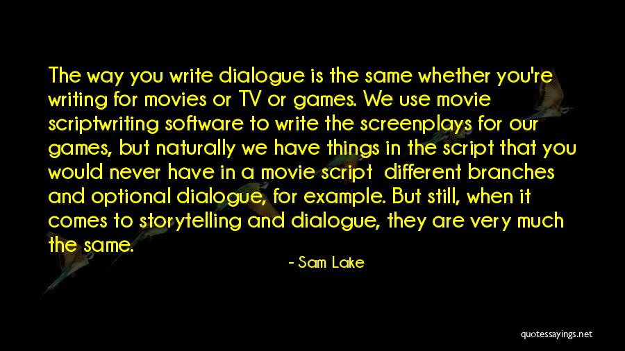 Movie Script Writing Quotes By Sam Lake Movie Script Writing Quotes By Sam Lake