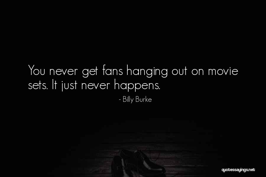 Movie Sets Quotes By Billy Burke Movie Sets Quotes By Billy Burke