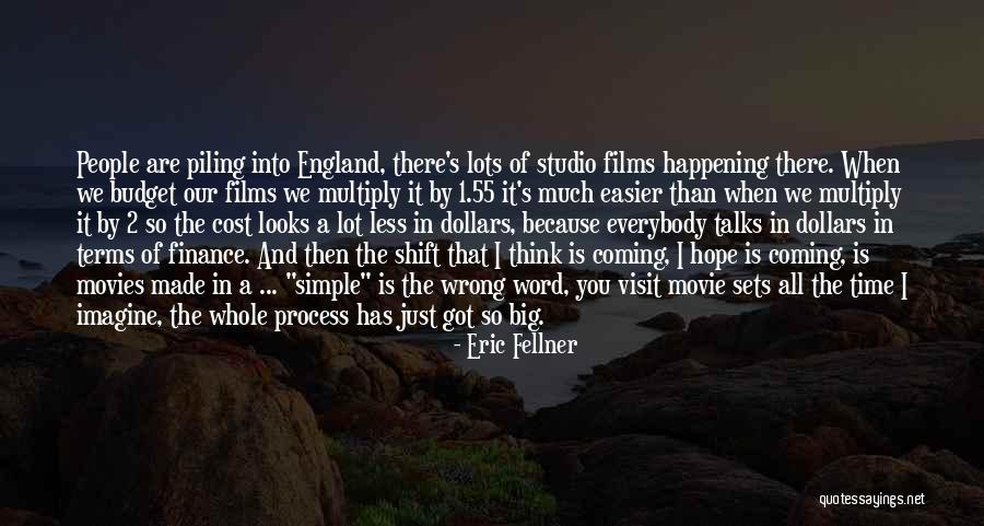 Movie Sets Quotes By Eric Fellner Movie Sets Quotes By Eric Fellner
