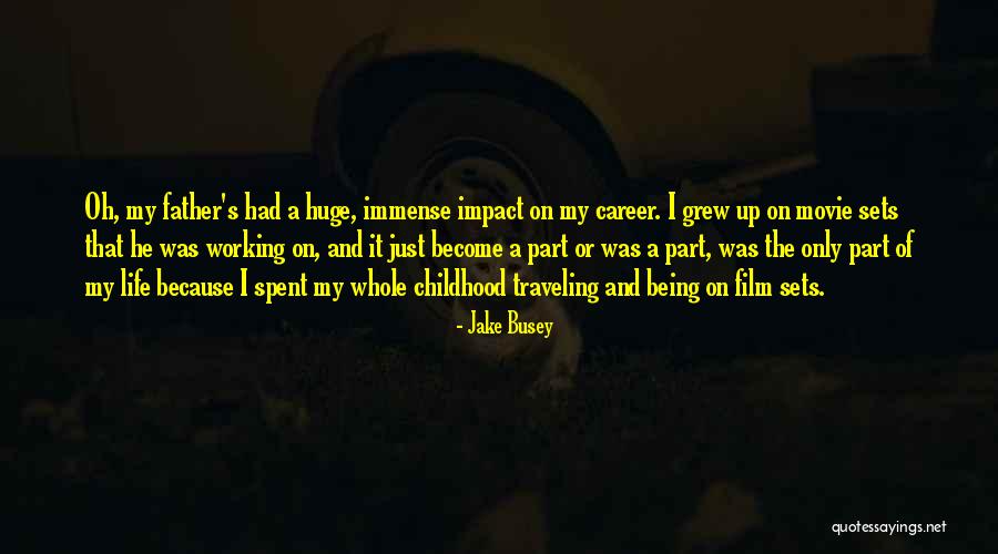 Movie Sets Quotes By Jake Busey Movie Sets Quotes By Jake Busey