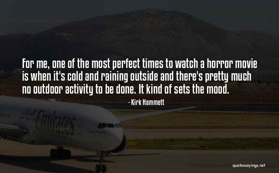 Movie Sets Quotes By Kirk Hammett Movie Sets Quotes By Kirk Hammett