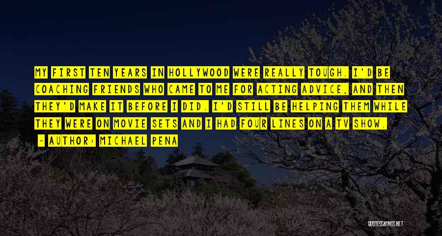 Movie Sets Quotes By Michael Pena