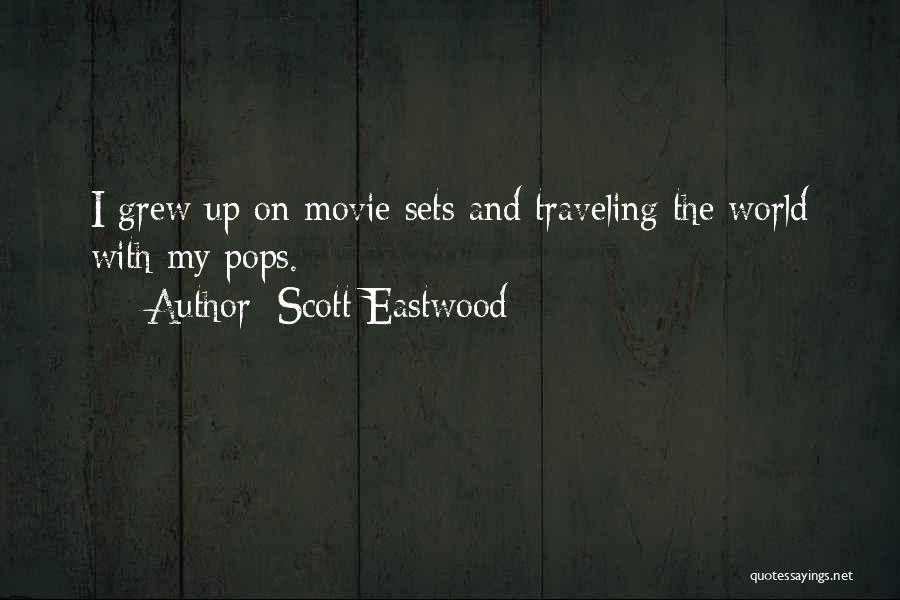 Movie Sets Quotes By Scott Eastwood